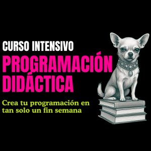 Curso Intensivo Programación Didáctica [EDICIÓN ABRIL]